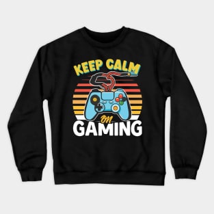 Keep Calm On Gaming T-shirt . Crewneck Sweatshirt